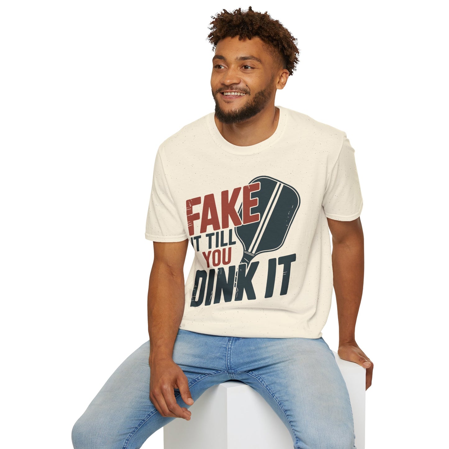 Fake it till you Dink it - Funny Pickleball T-Shirt