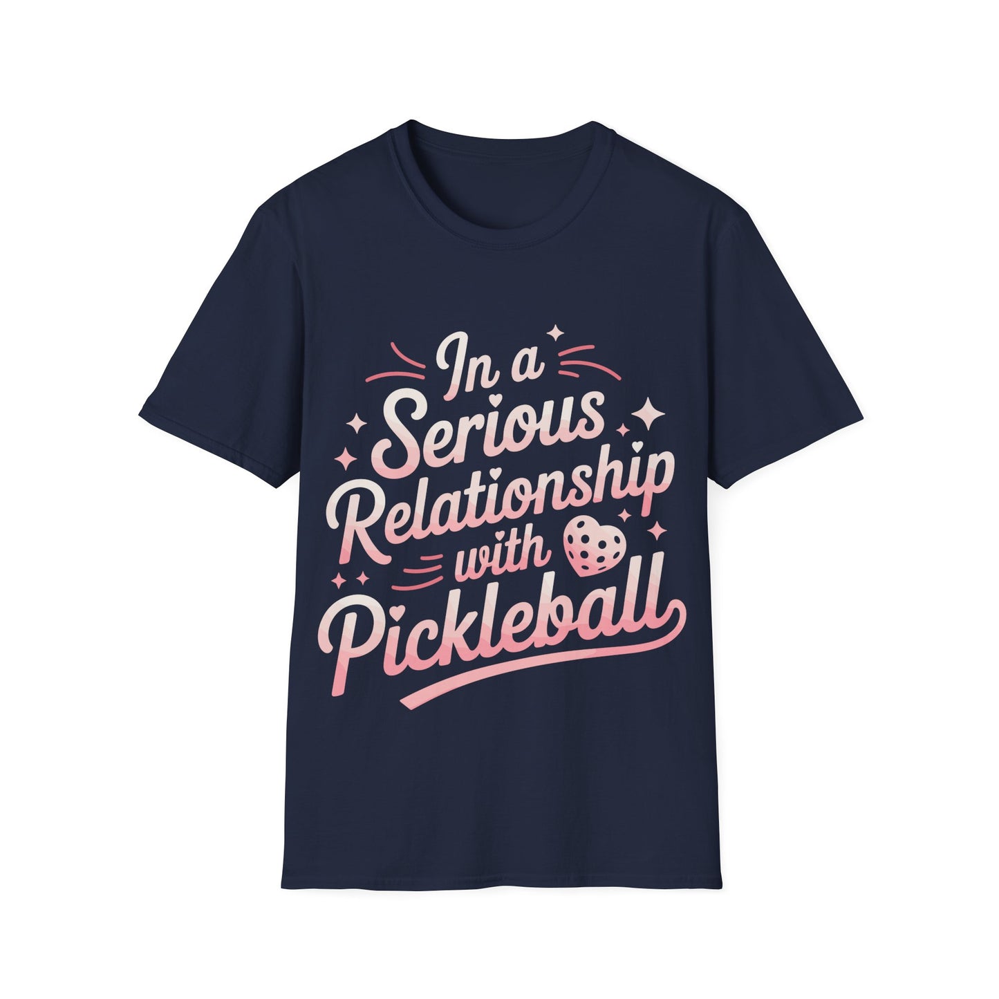 In a Serious Relationship with Pickleball - Funny Tee