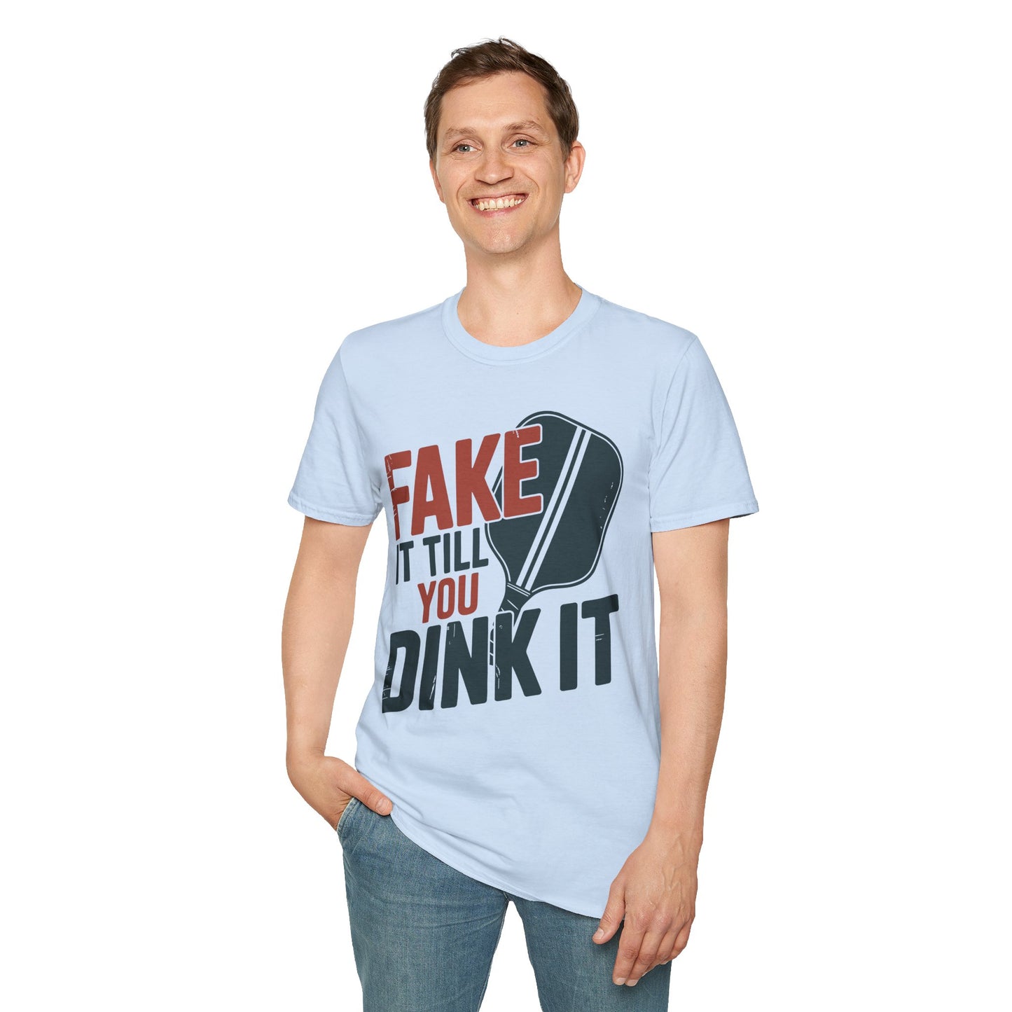 Fake it till you Dink it - Funny Pickleball T-Shirt