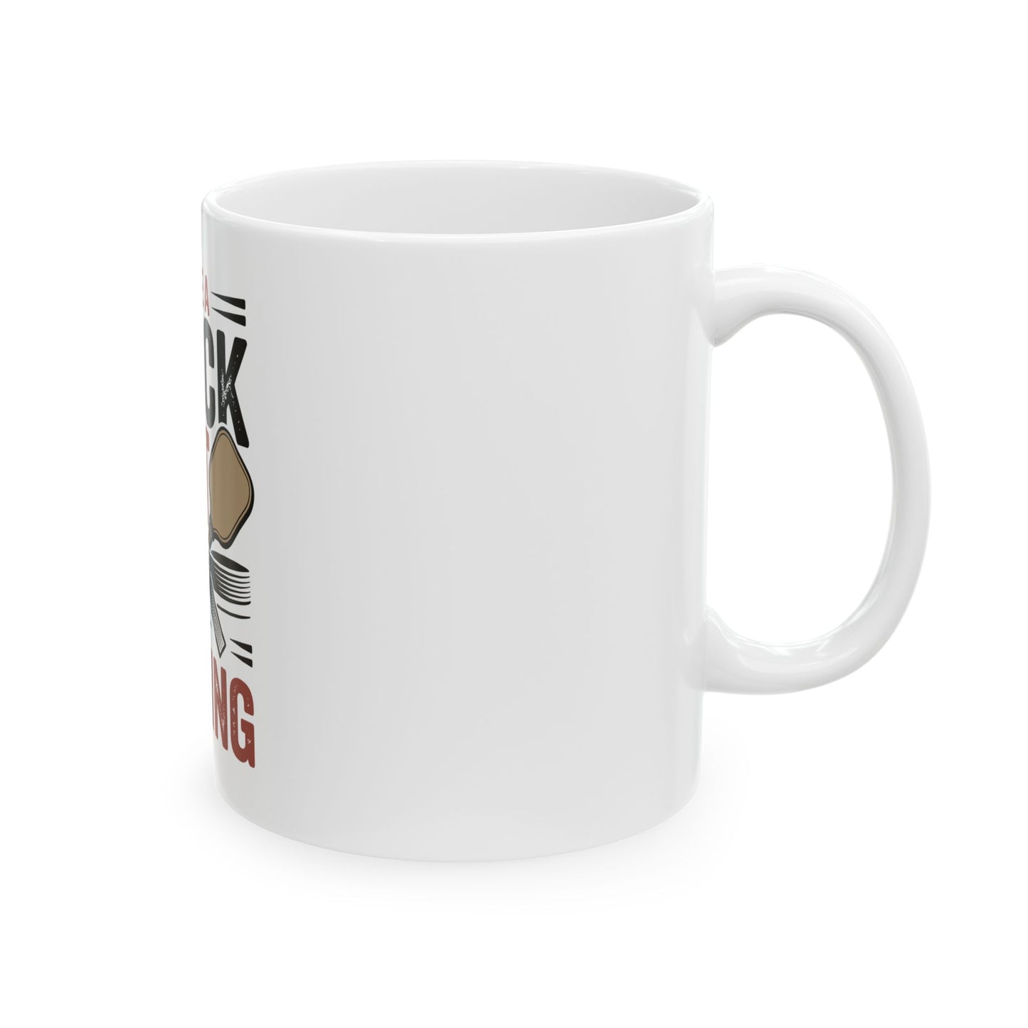 I Have a Black Belt in Dinking Ceramic Mug