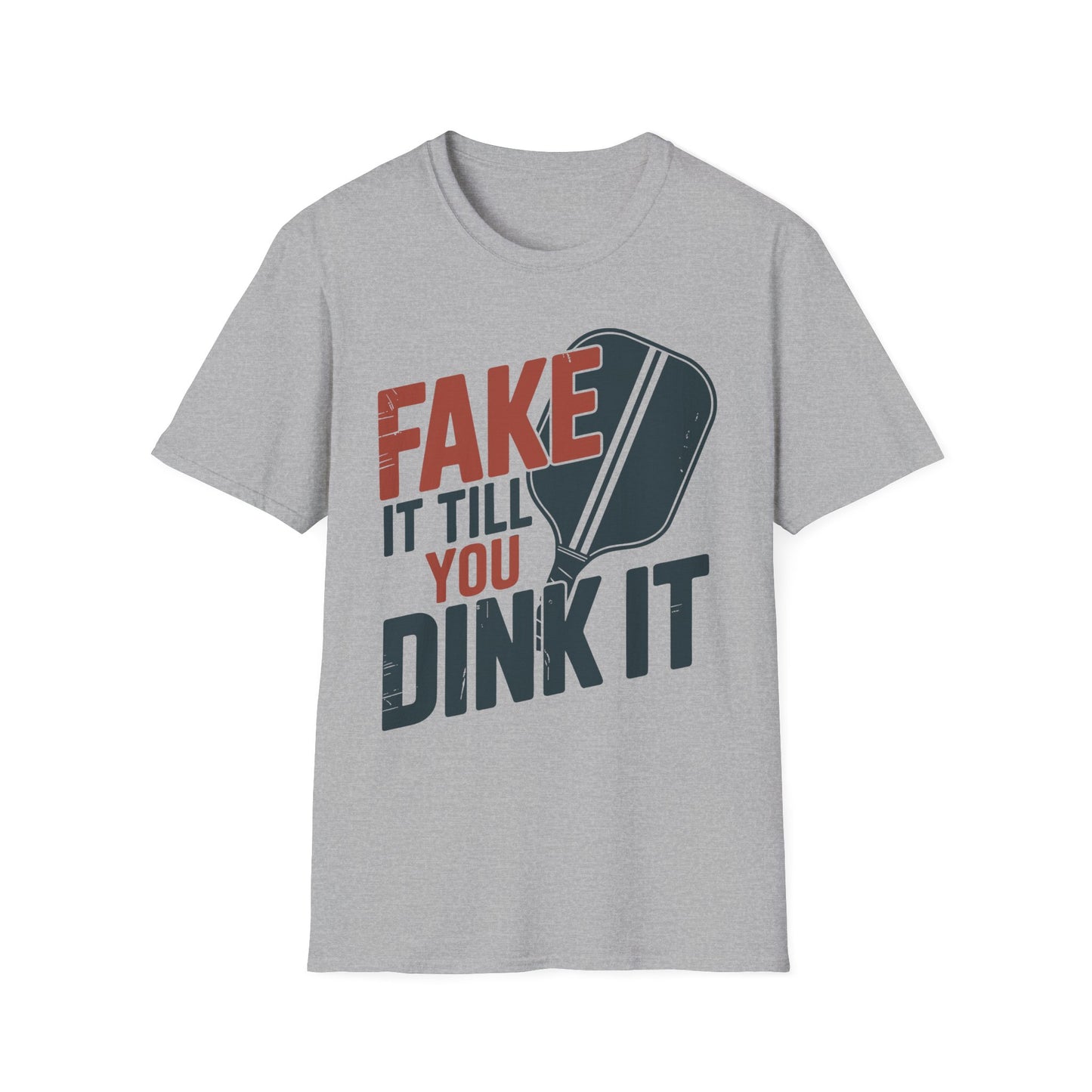 Fake it till you Dink it - Funny Pickleball T-Shirt