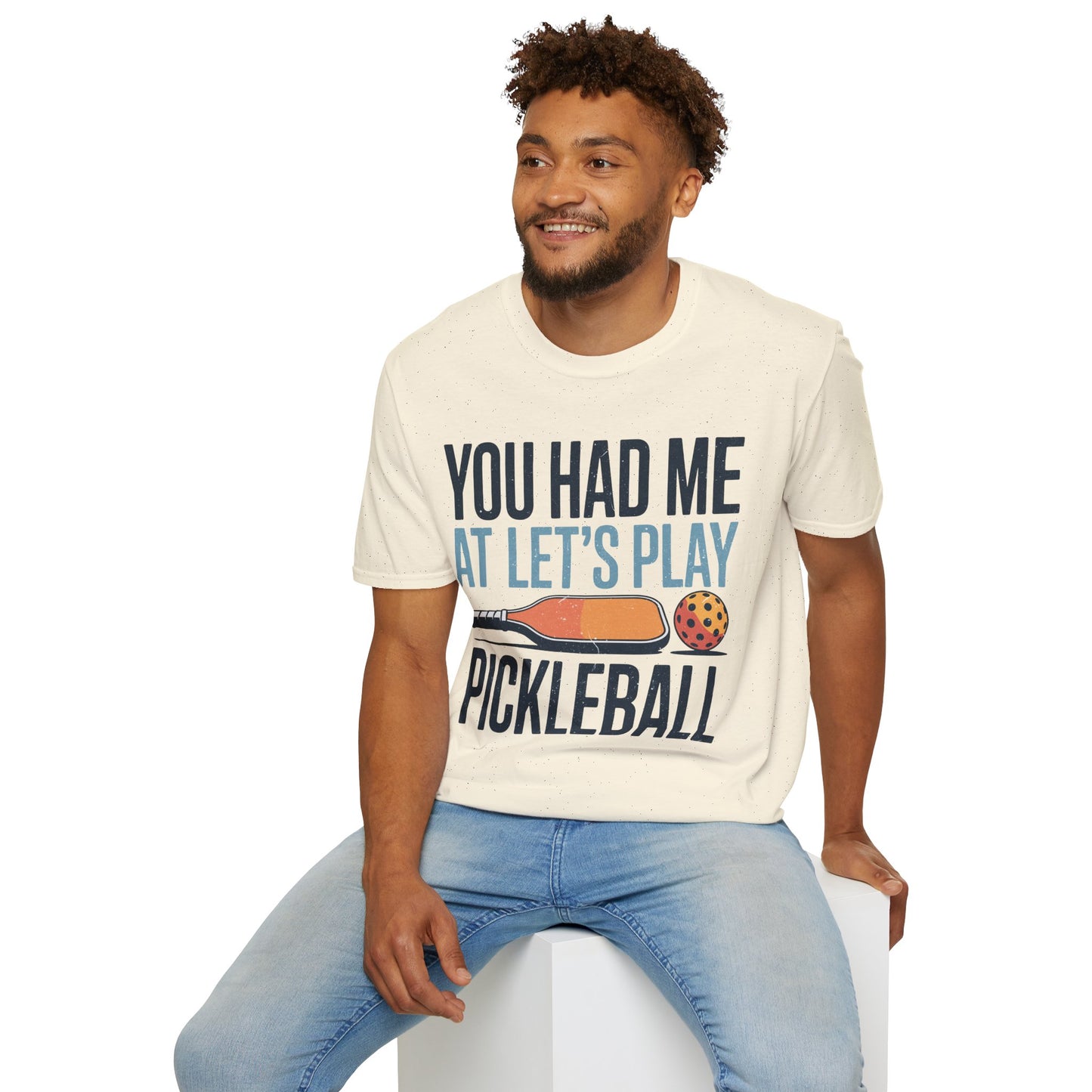 You Had me at let´s Play Pickleball - Gift Tee for Players