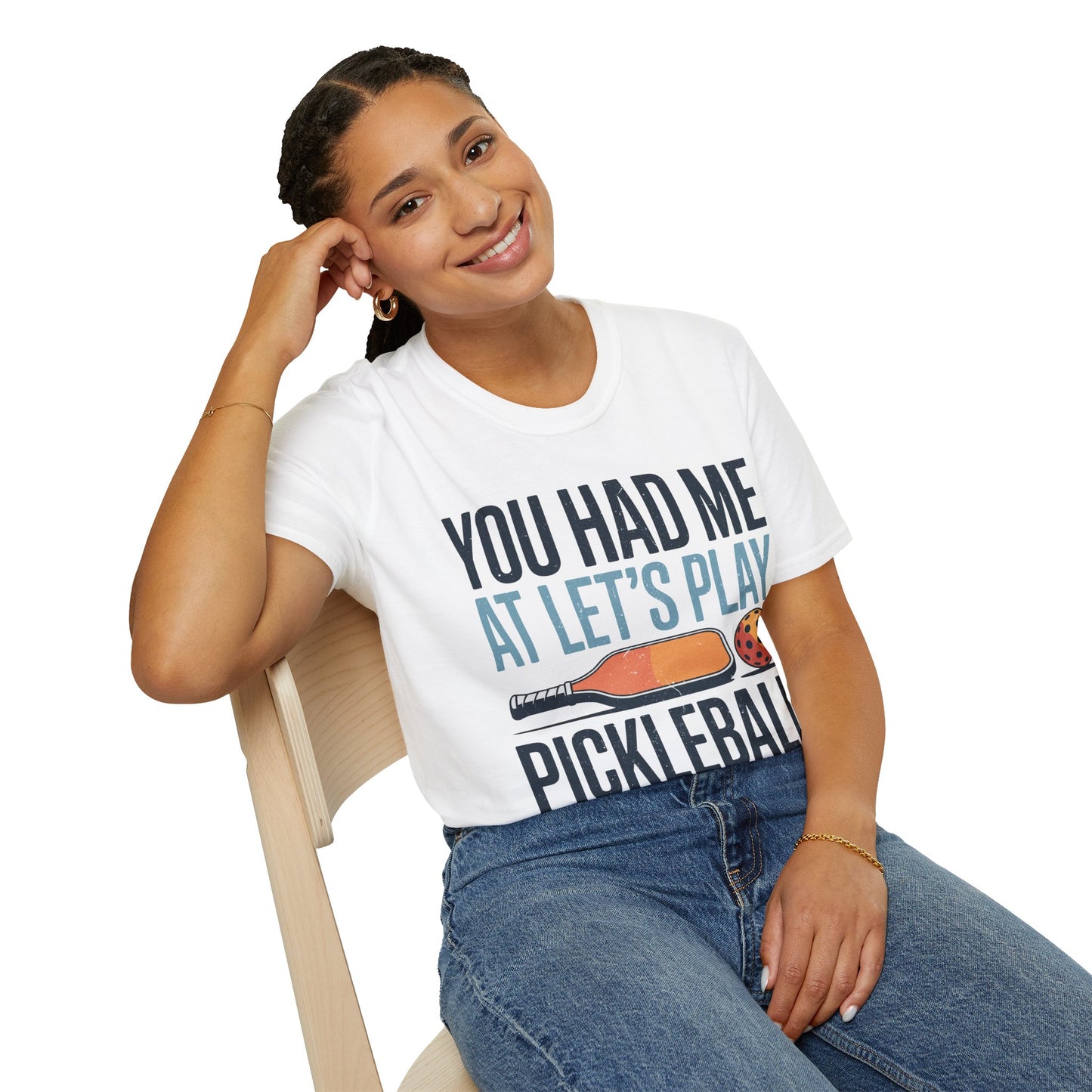 You Had me at let´s Play Pickleball - Gift Tee for Players