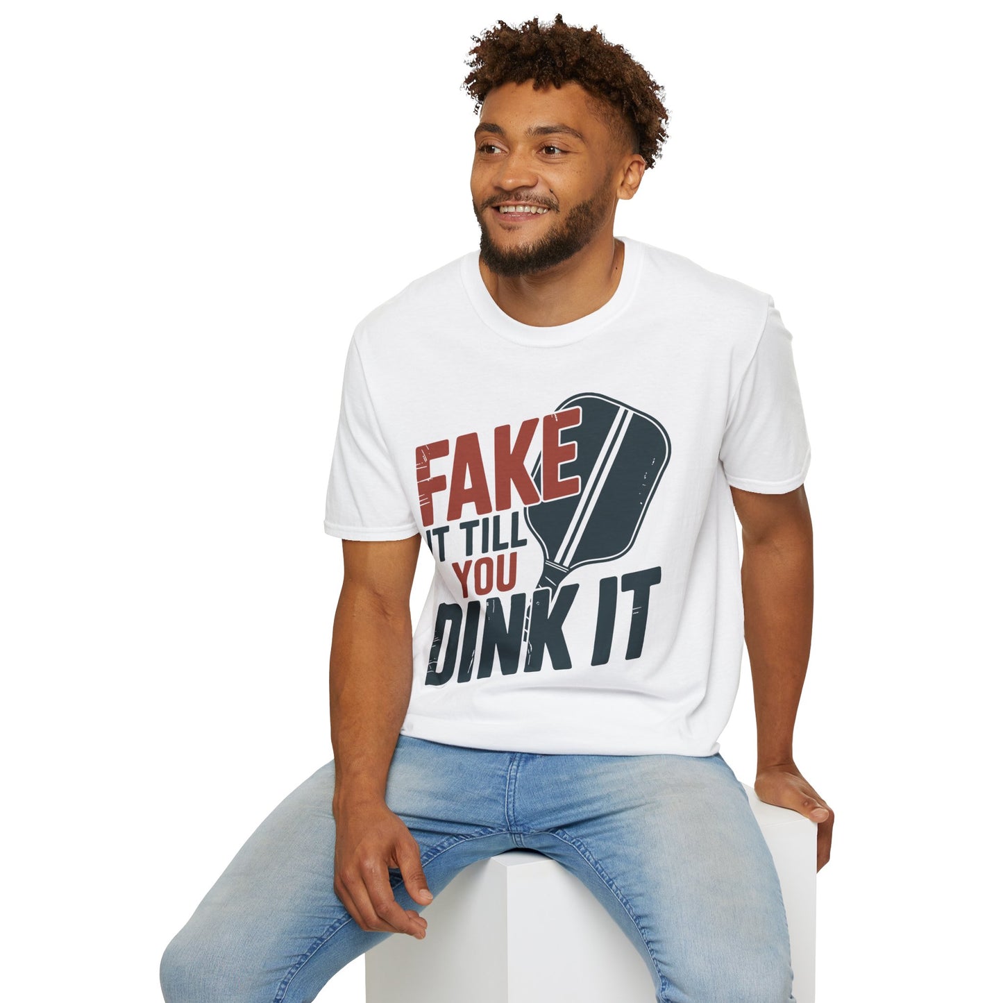 Fake it till you Dink it - Funny Pickleball T-Shirt