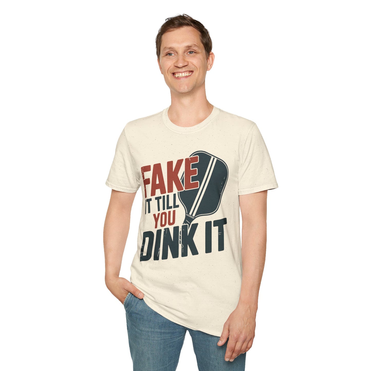 Fake it till you Dink it - Funny Pickleball T-Shirt