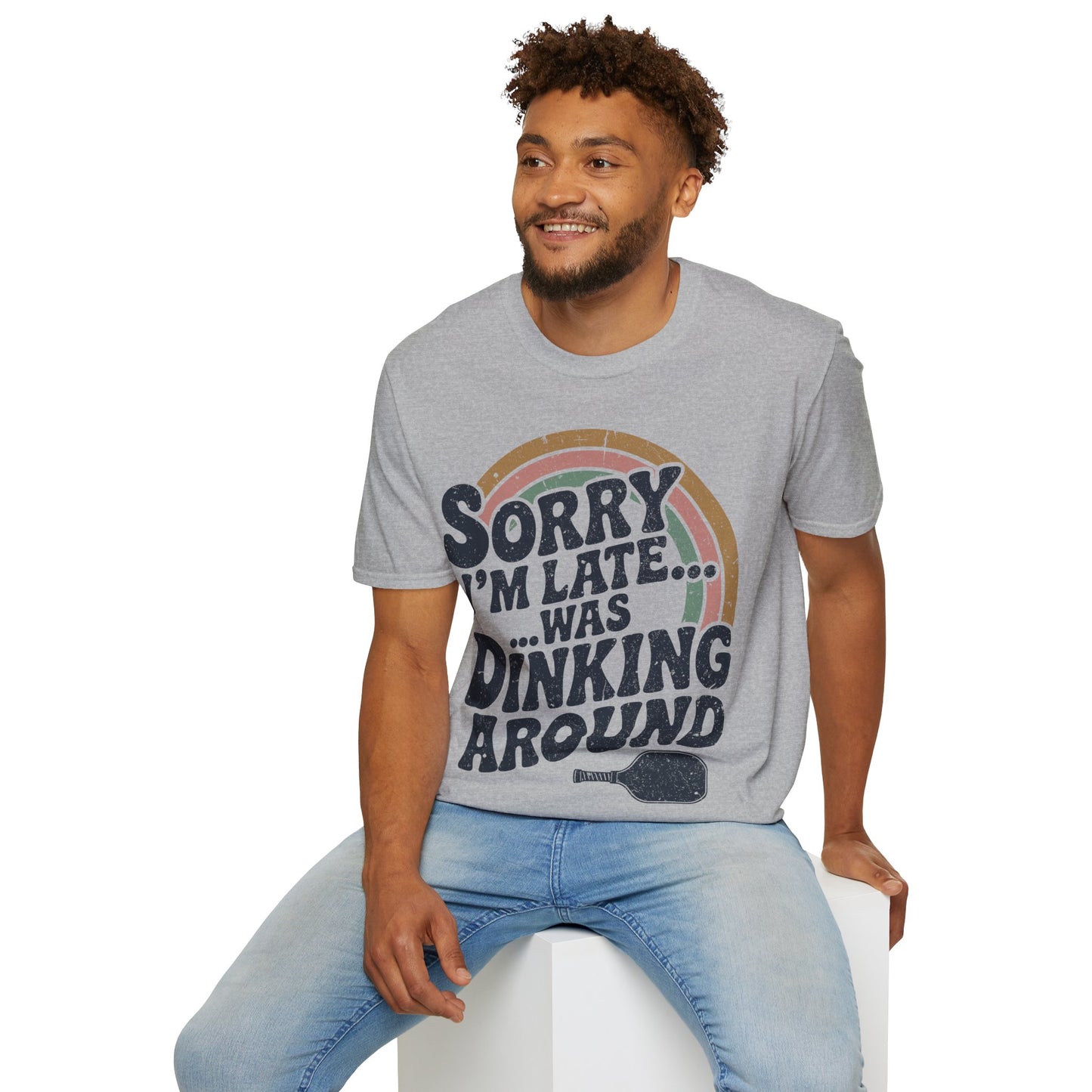 Sorry I´m Late was Dinking Around - Funny Pickleball Tee