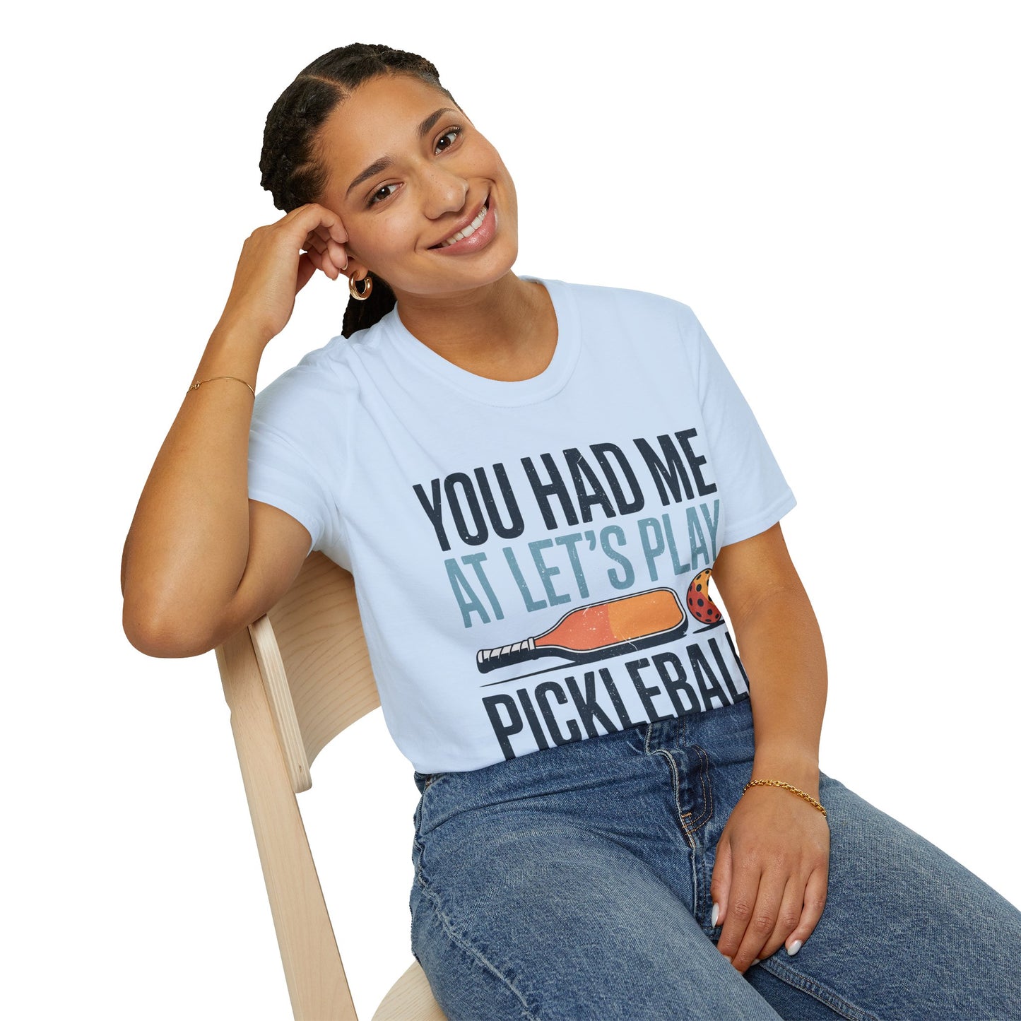 You Had me at let´s Play Pickleball - Gift Tee for Players