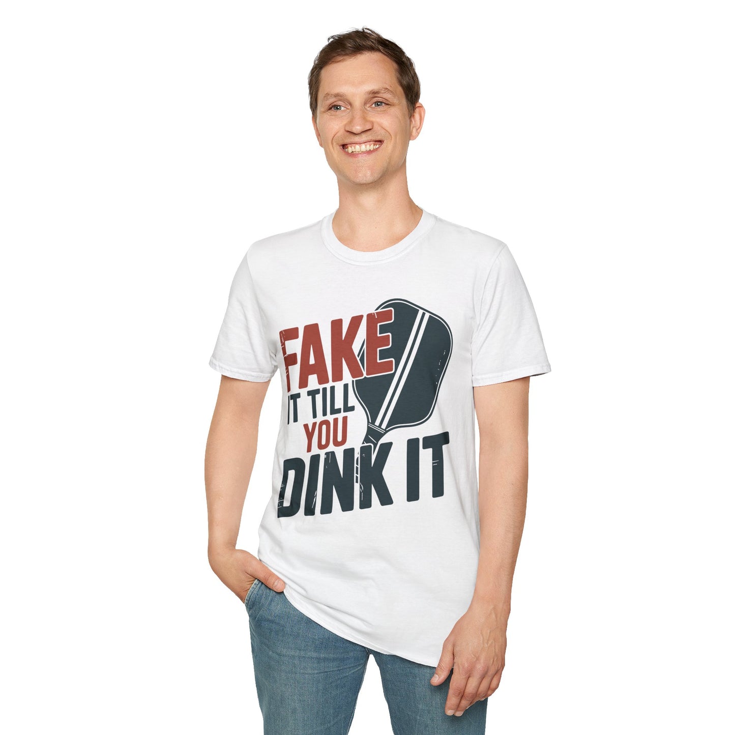 Fake it till you Dink it - Funny Pickleball T-Shirt