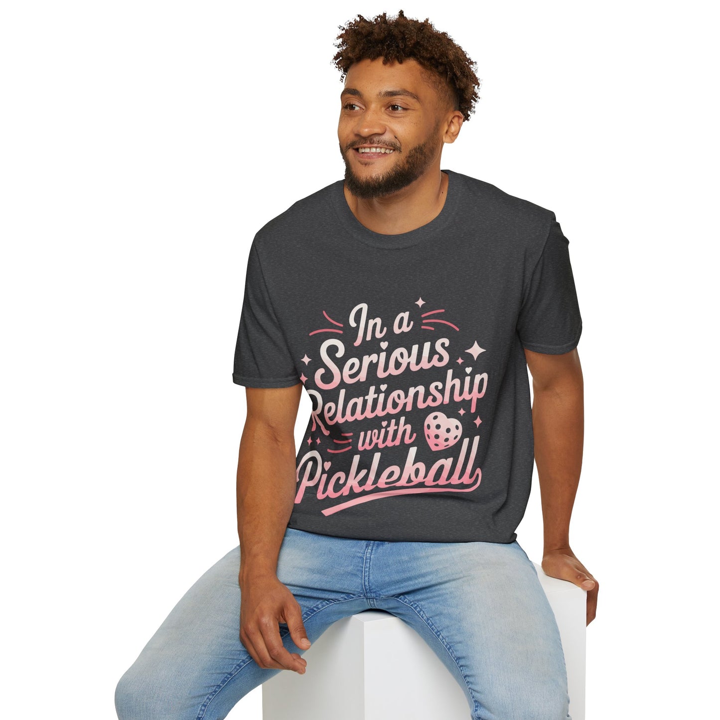 In a Serious Relationship with Pickleball - Funny Tee
