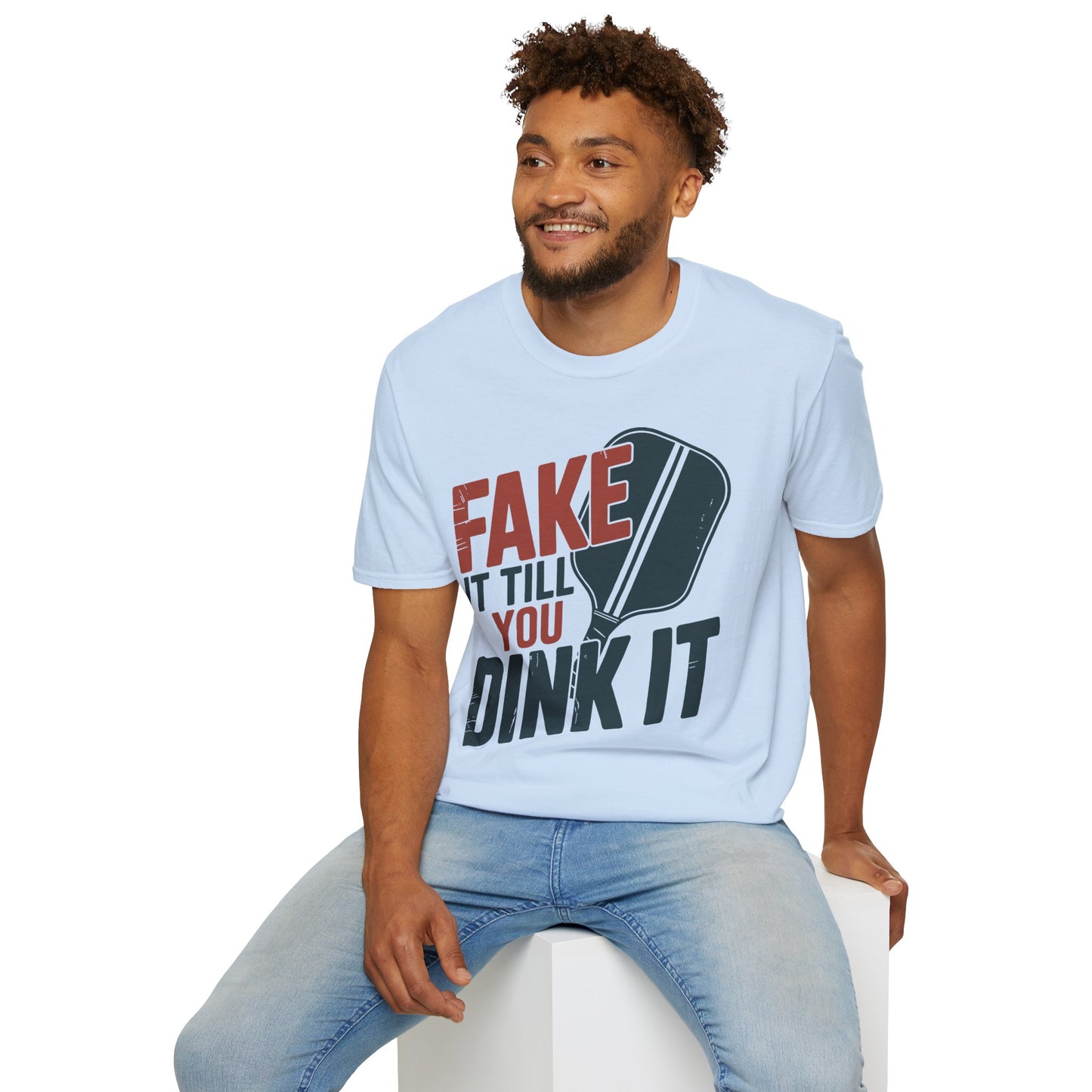 Fake it till you Dink it - Funny Pickleball T-Shirt