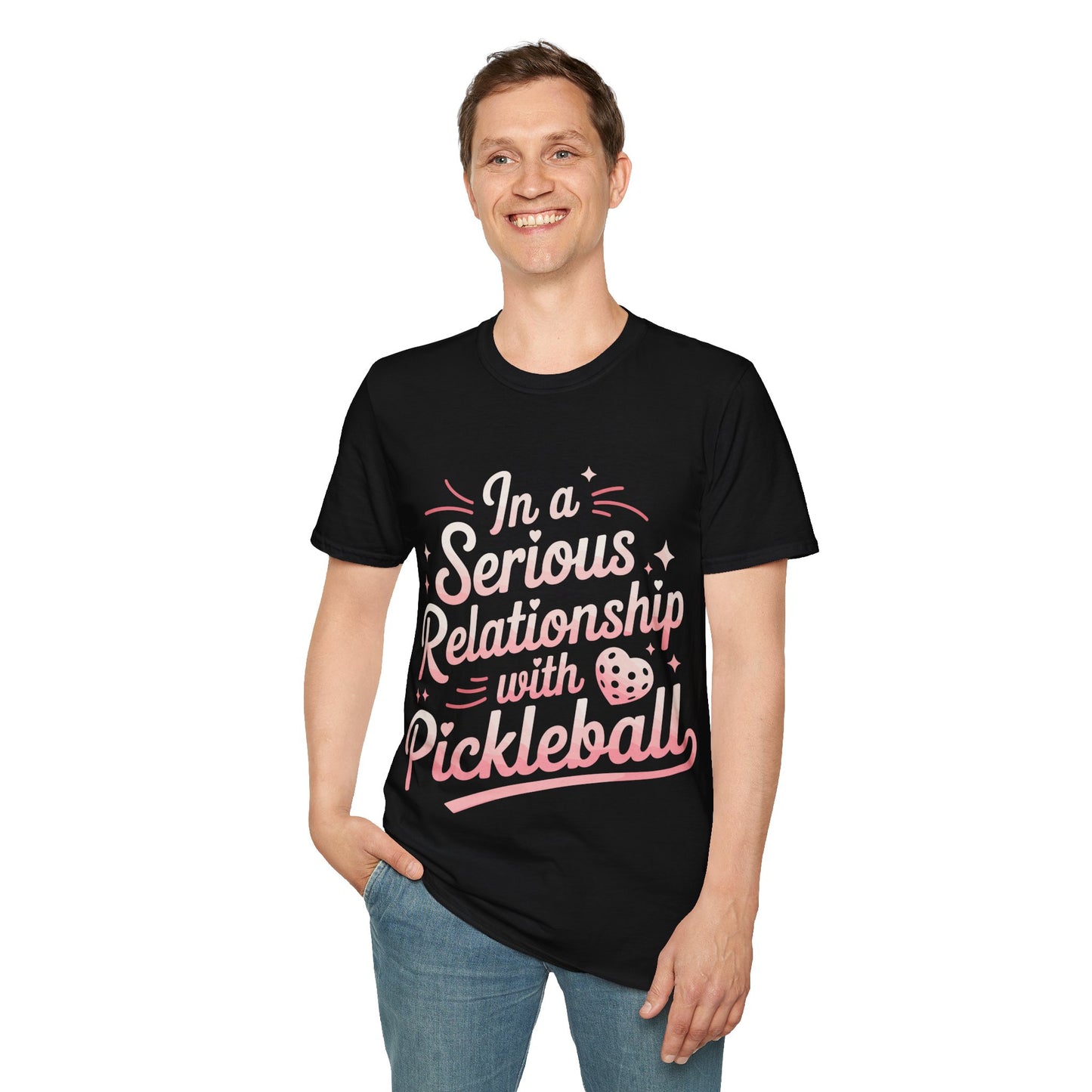 In a Serious Relationship with Pickleball - Funny Tee