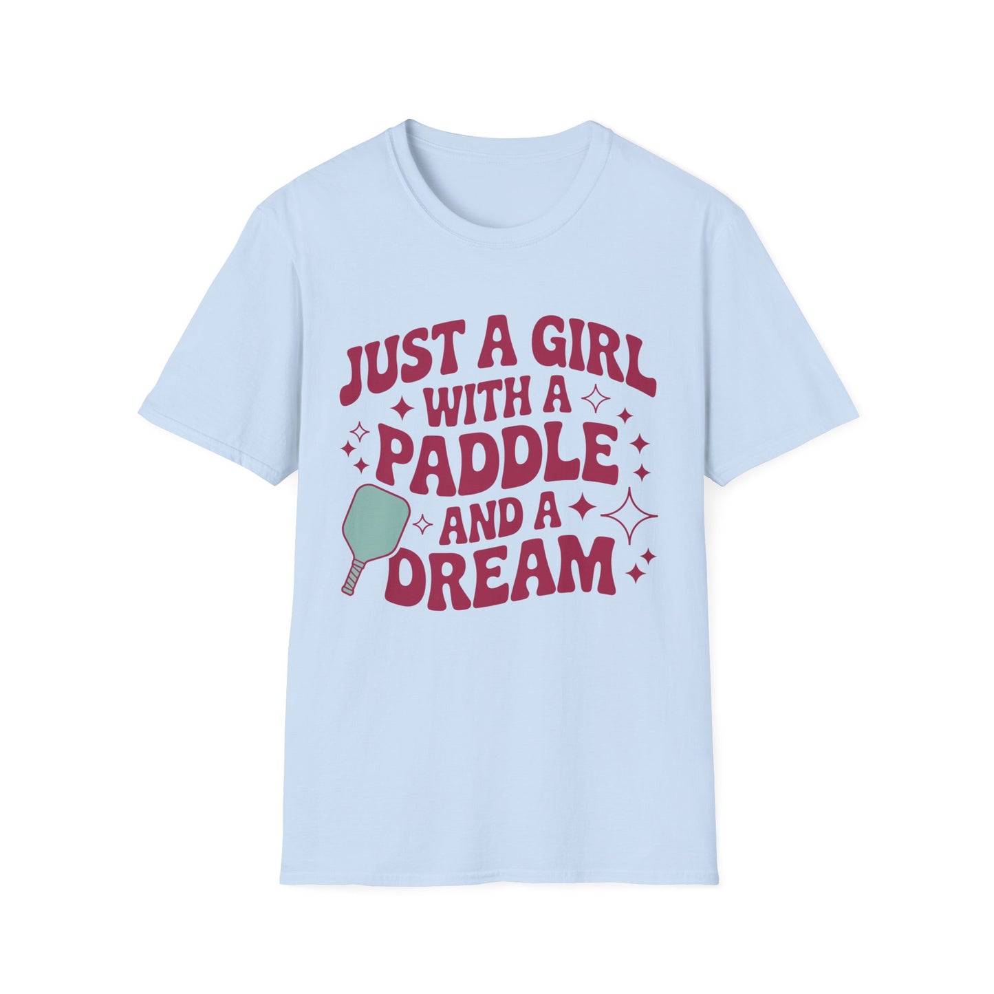 Just a Girl with a Paddle and a Dream - Pickleball T-Shirt