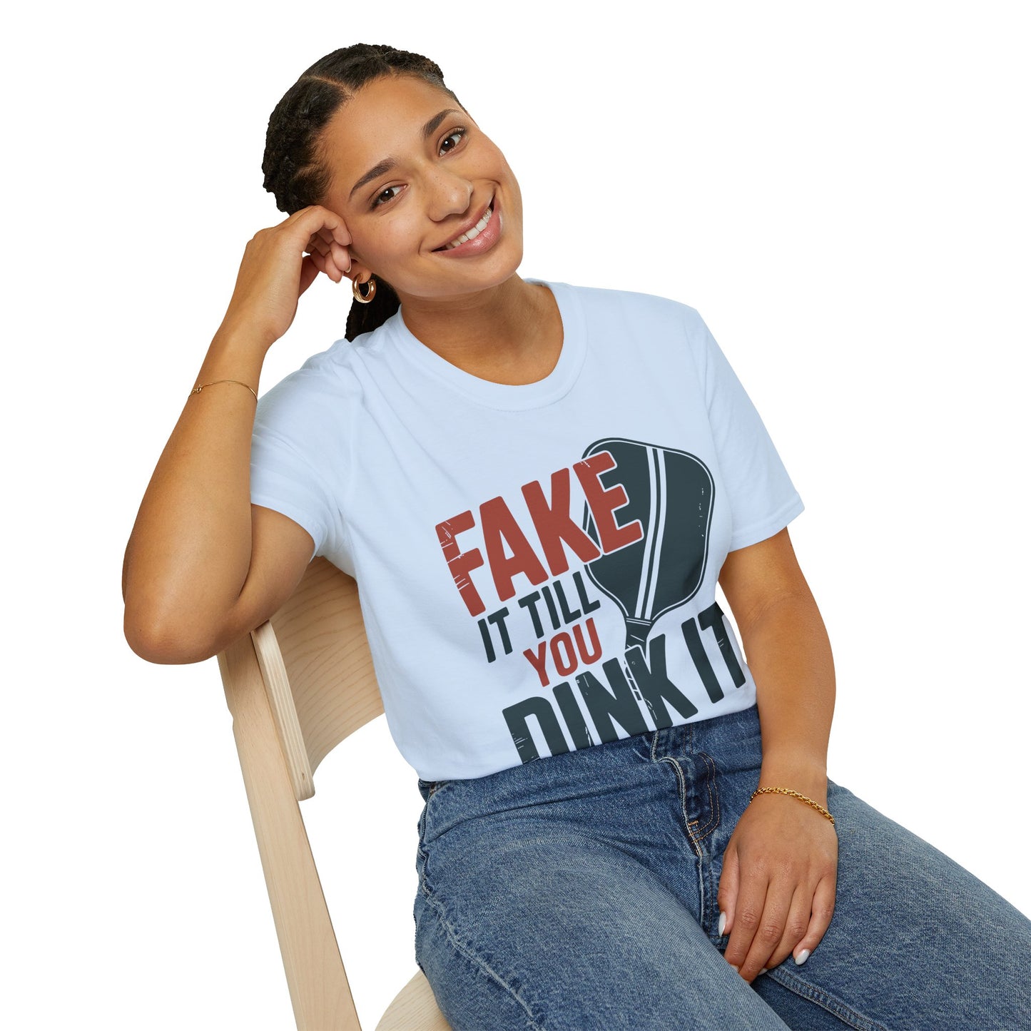 Fake it till you Dink it - Funny Pickleball T-Shirt