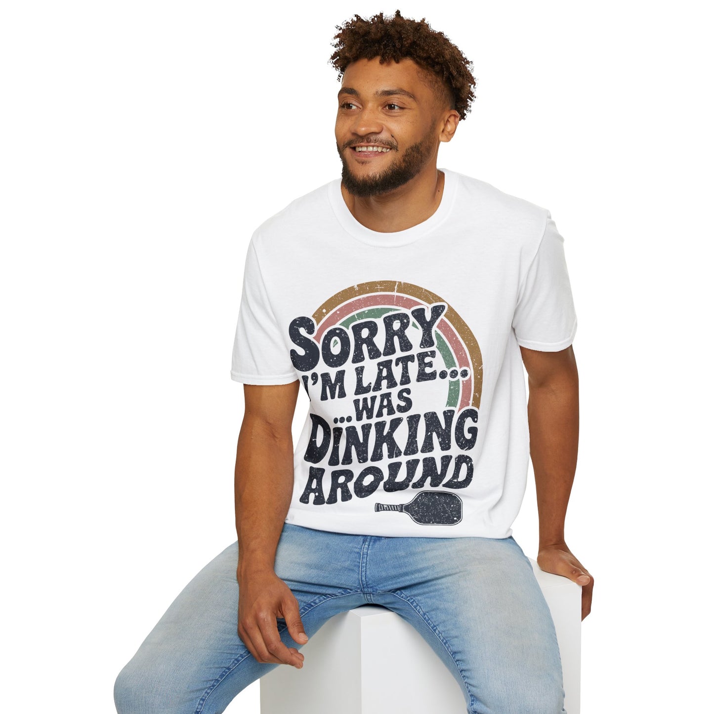 Sorry I´m Late was Dinking Around - Funny Pickleball Tee
