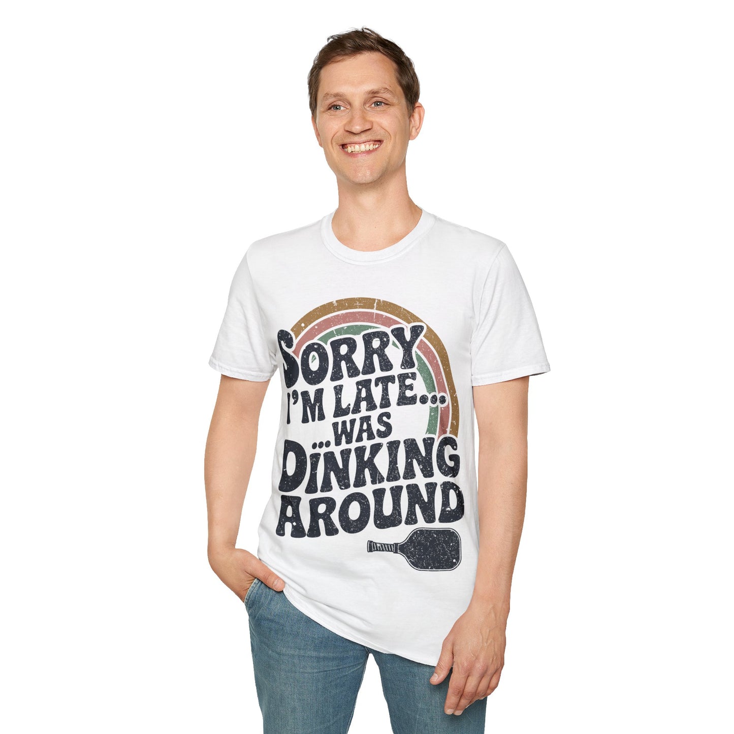 Sorry I´m Late was Dinking Around - Funny Pickleball Tee