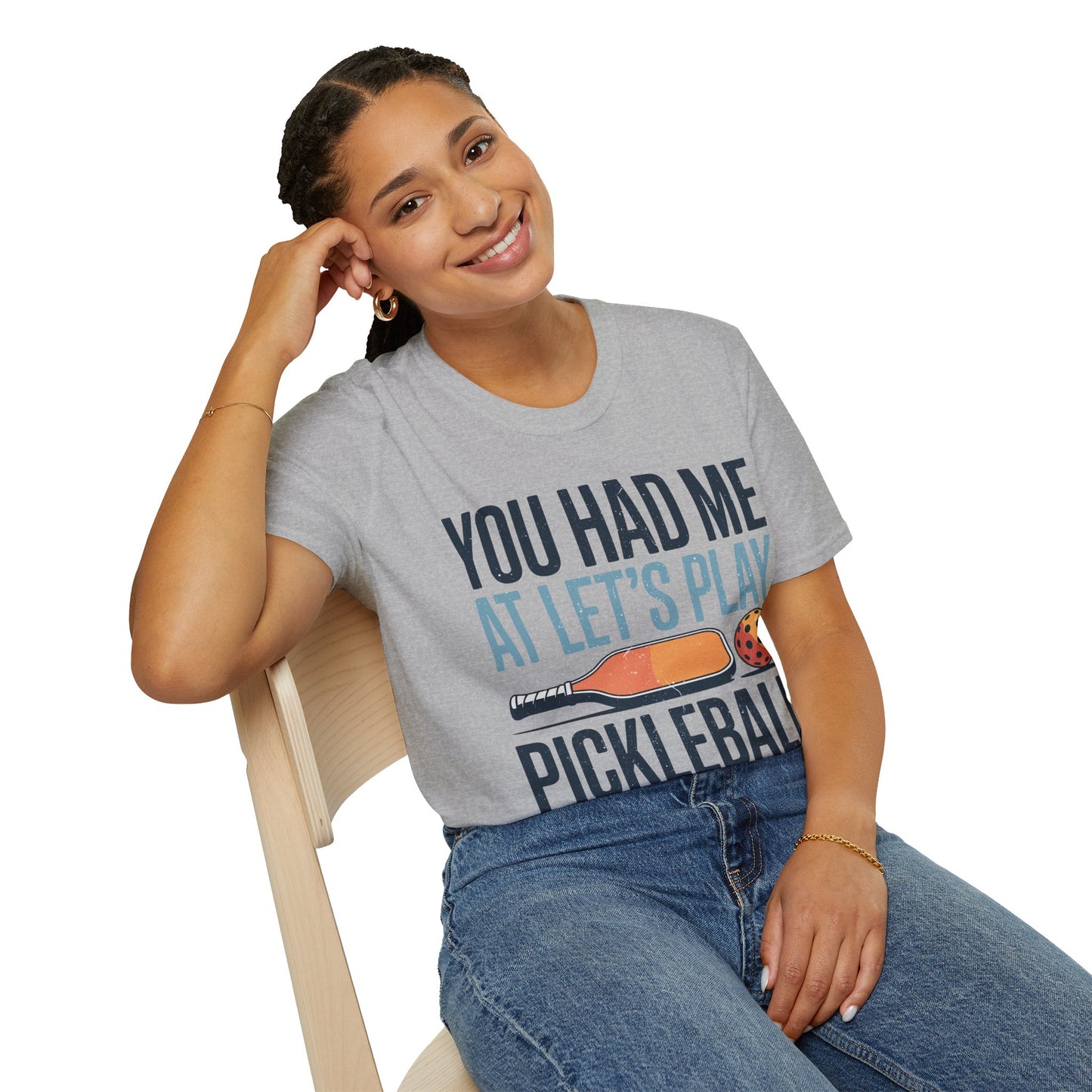 You Had me at let´s Play Pickleball - Gift Tee for Players
