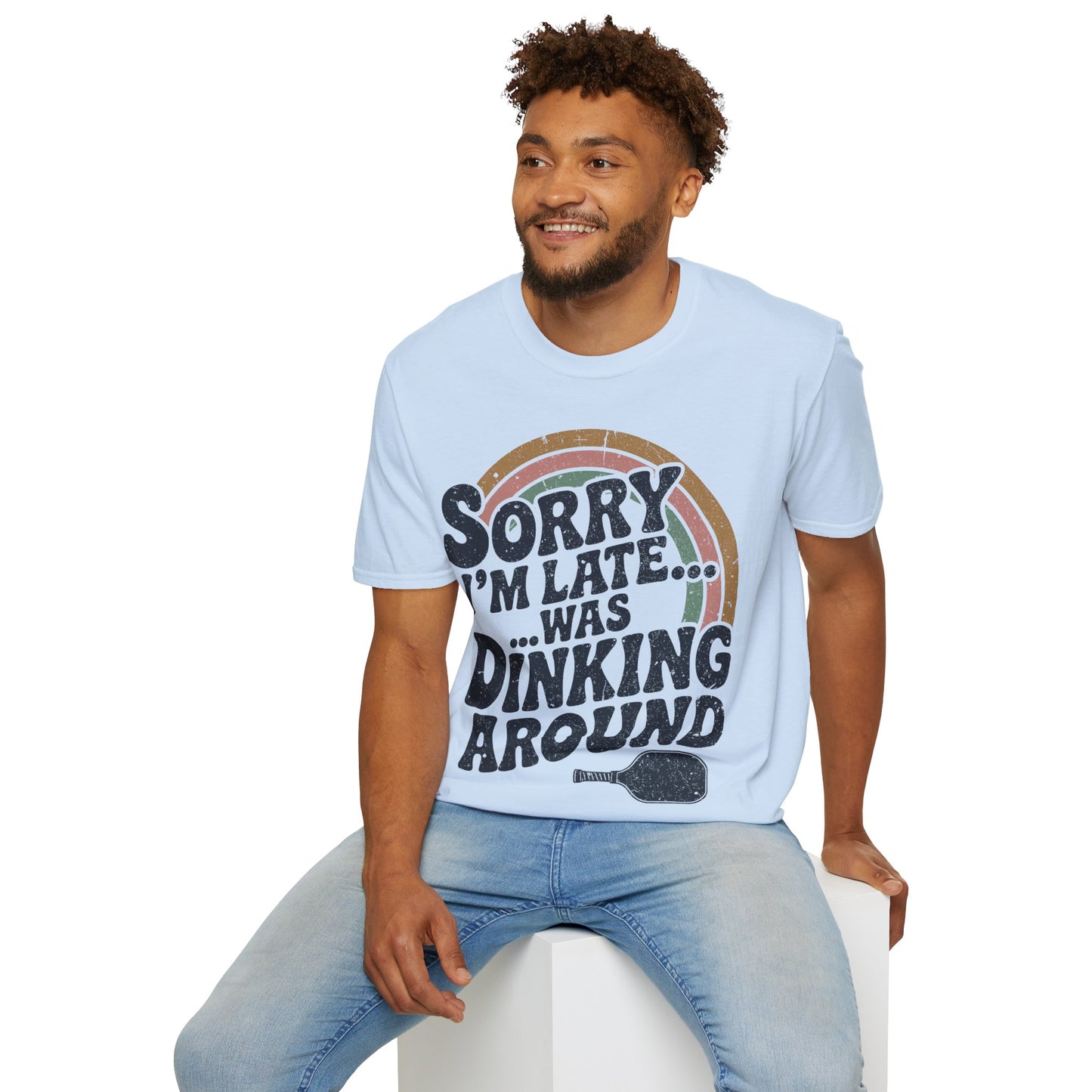 Sorry I´m Late was Dinking Around - Funny Pickleball Tee