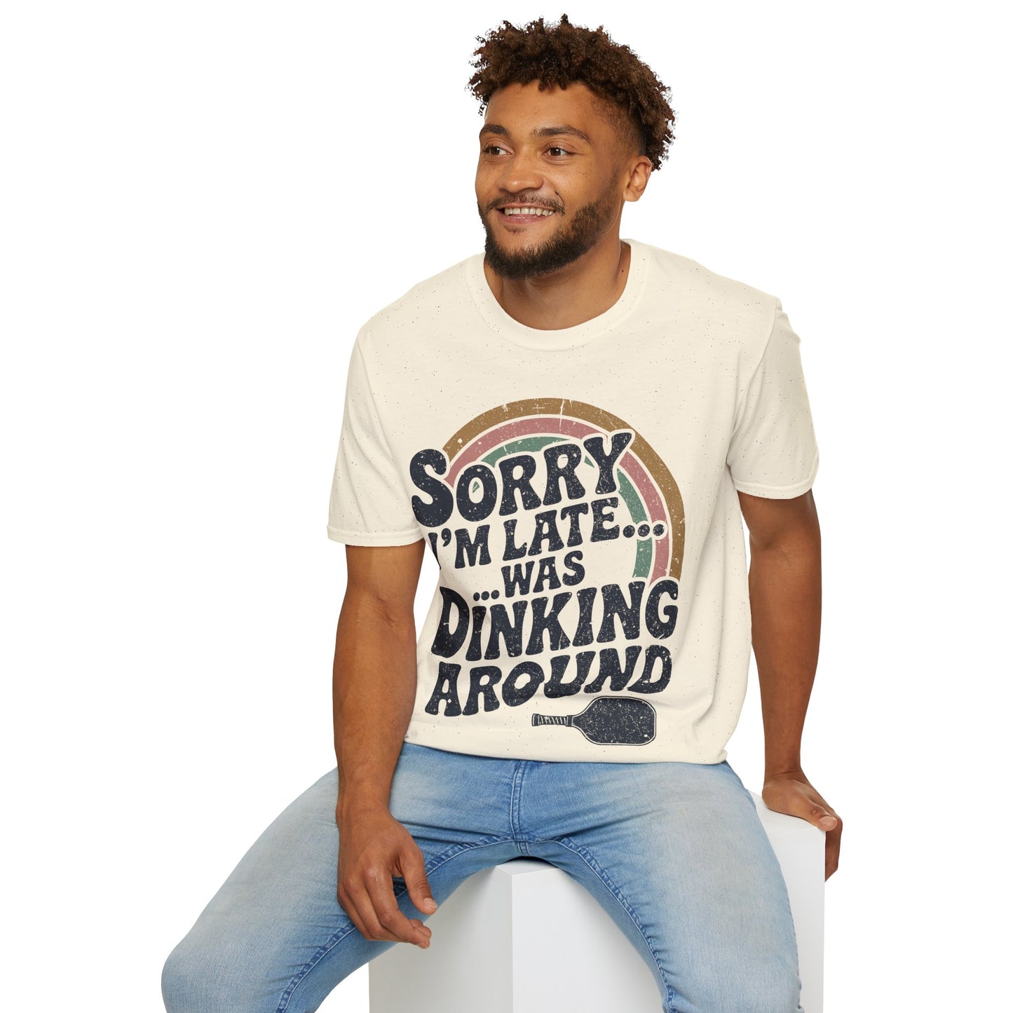 Sorry I´m Late was Dinking Around - Funny Pickleball Tee