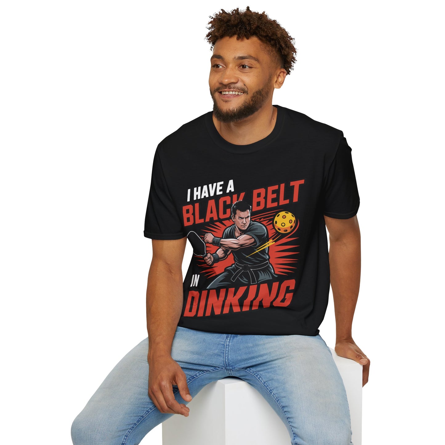 I Have a Black Belt in Dinking - Pickleball Humor T-Shirt