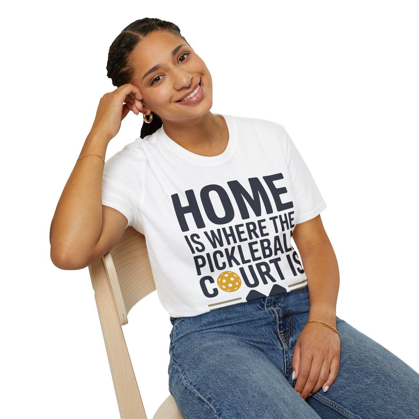 Home is where The Pickleball Court is - Funny Shirt