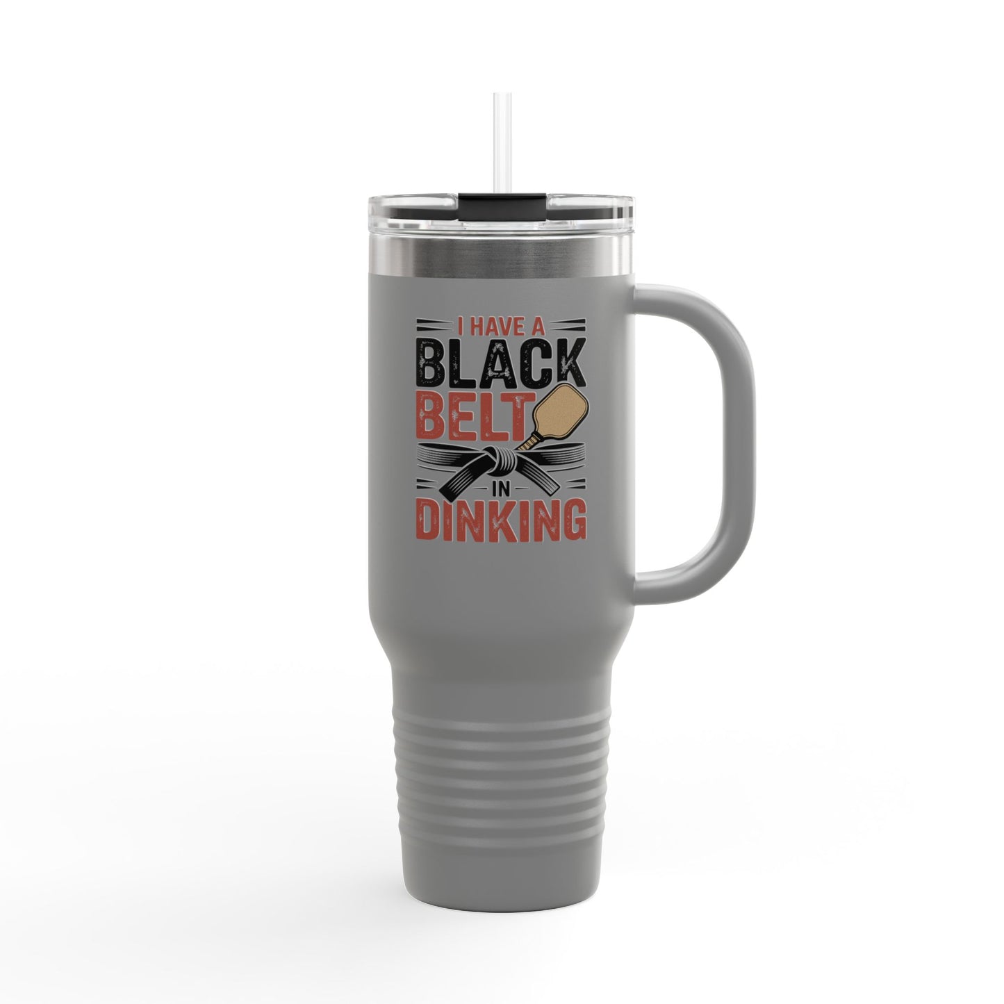 I have a Black Belt in Dinking Insulated Travel Mug, 40oz