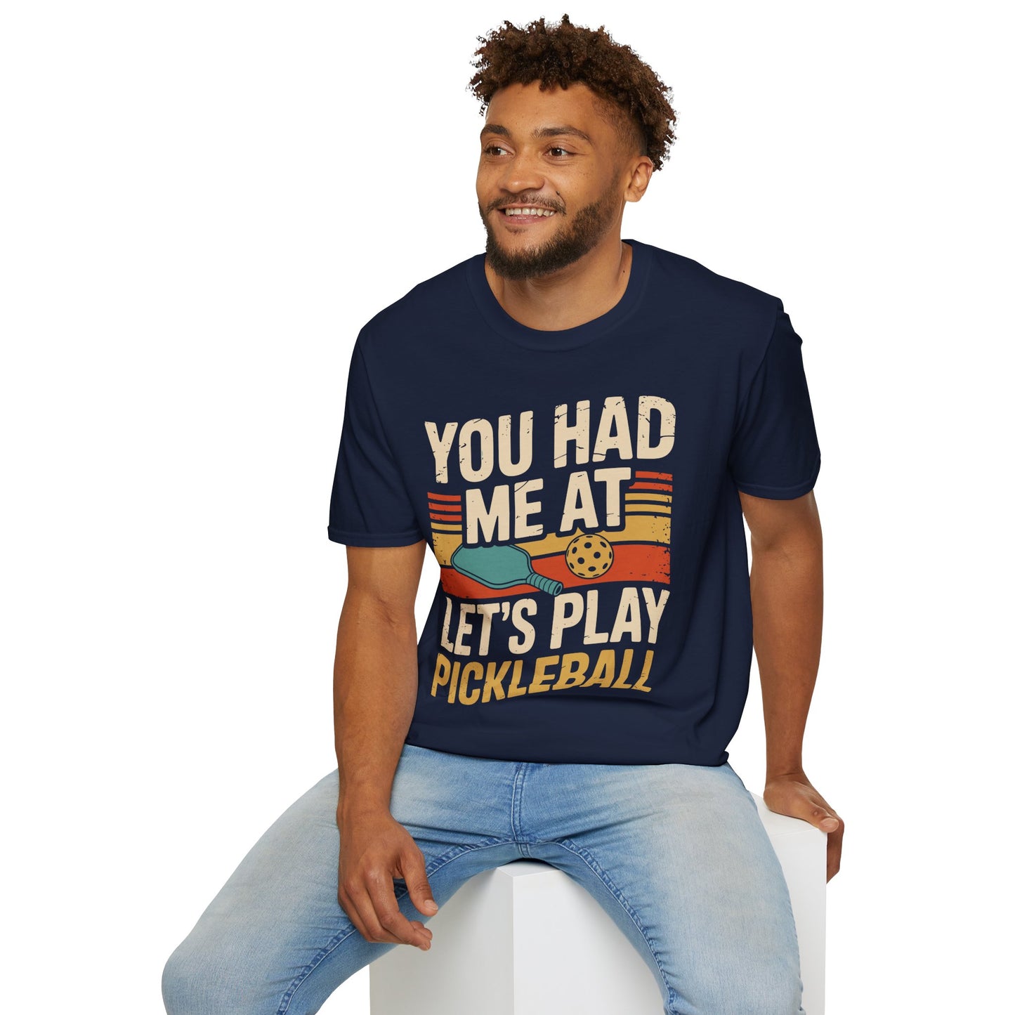 You Had me at let´s Play Pickleball - Gift Tee for Players