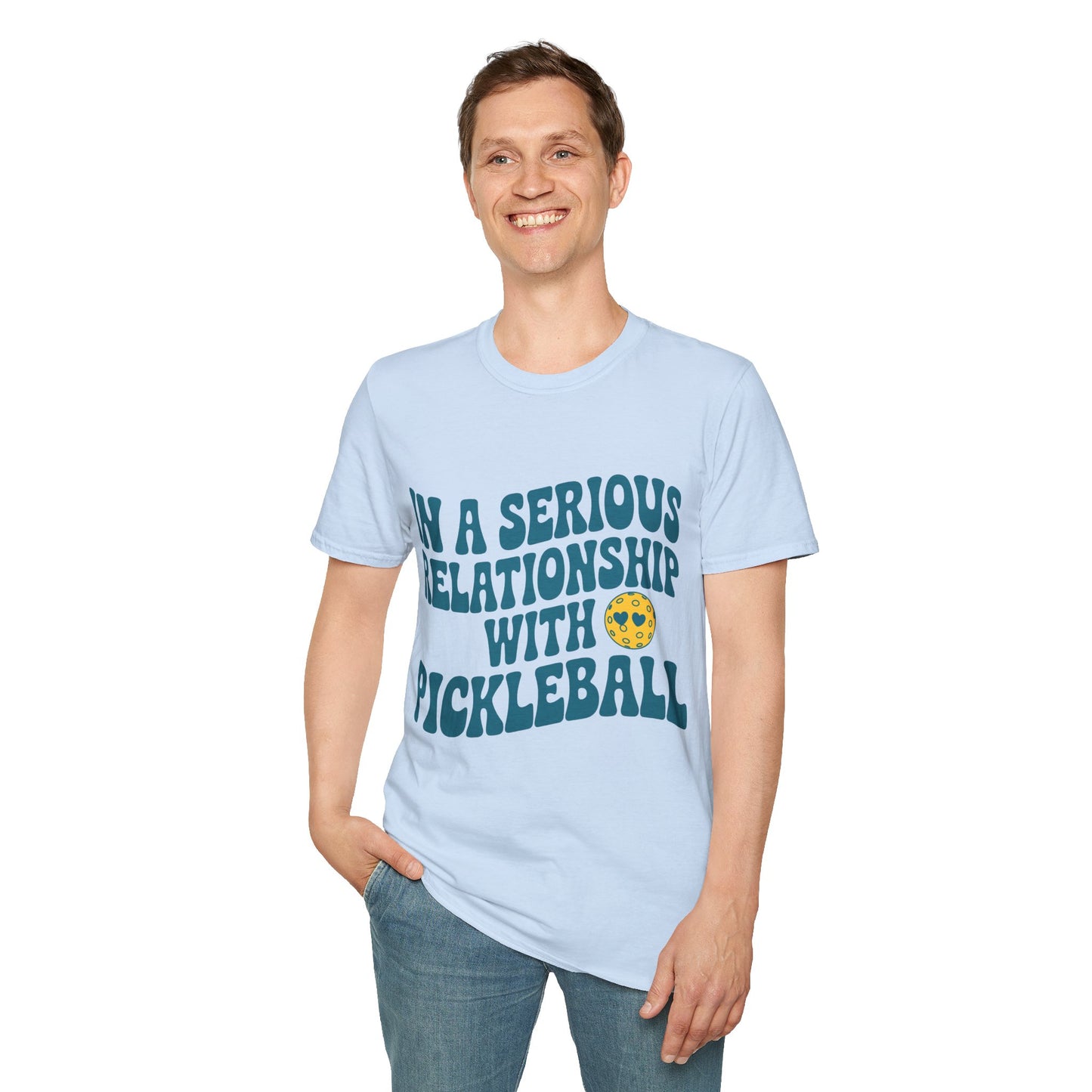 In a Serious Relationship with Pickleball - Funny Tee