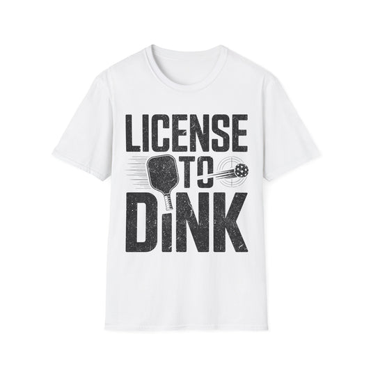 License to Dink - Pickleball Player T-Shirt