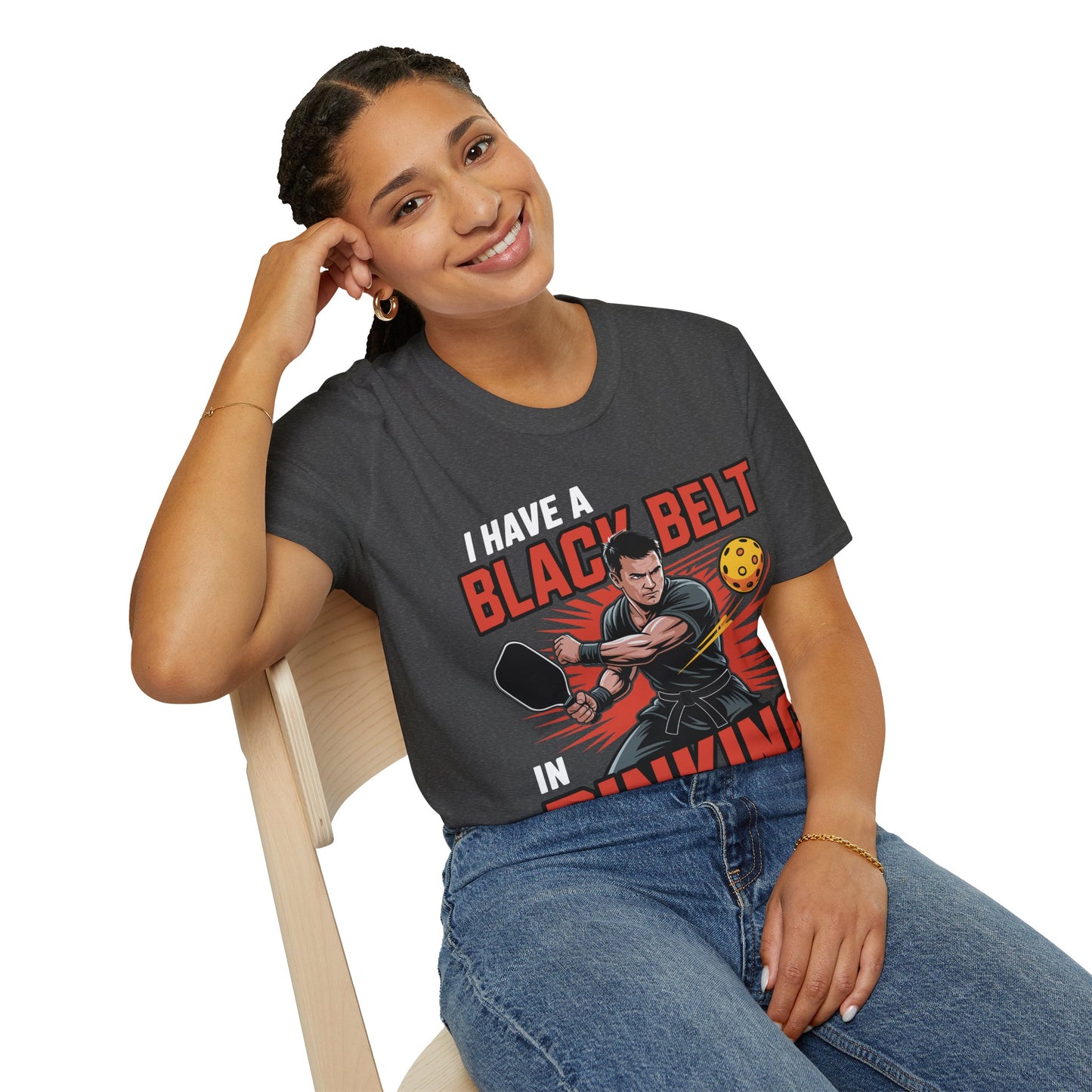 I Have a Black Belt in Dinking - Pickleball Humor T-Shirt
