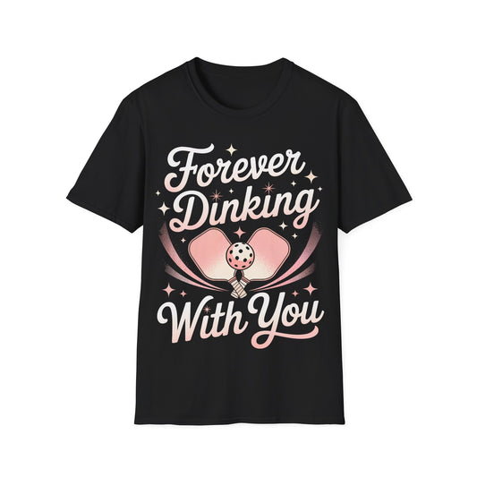 Forever Dinking with you - Funny Pickleball Couple Tee