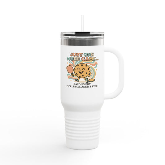 Just One More Game Said Every Pickleball Addict Ever Insulated Travel Mug, 40oz