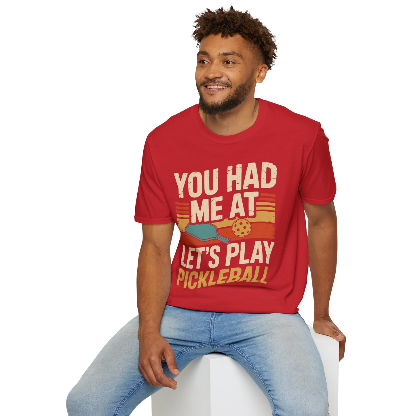 You Had me at let´s Play Pickleball - Gift Tee for Players