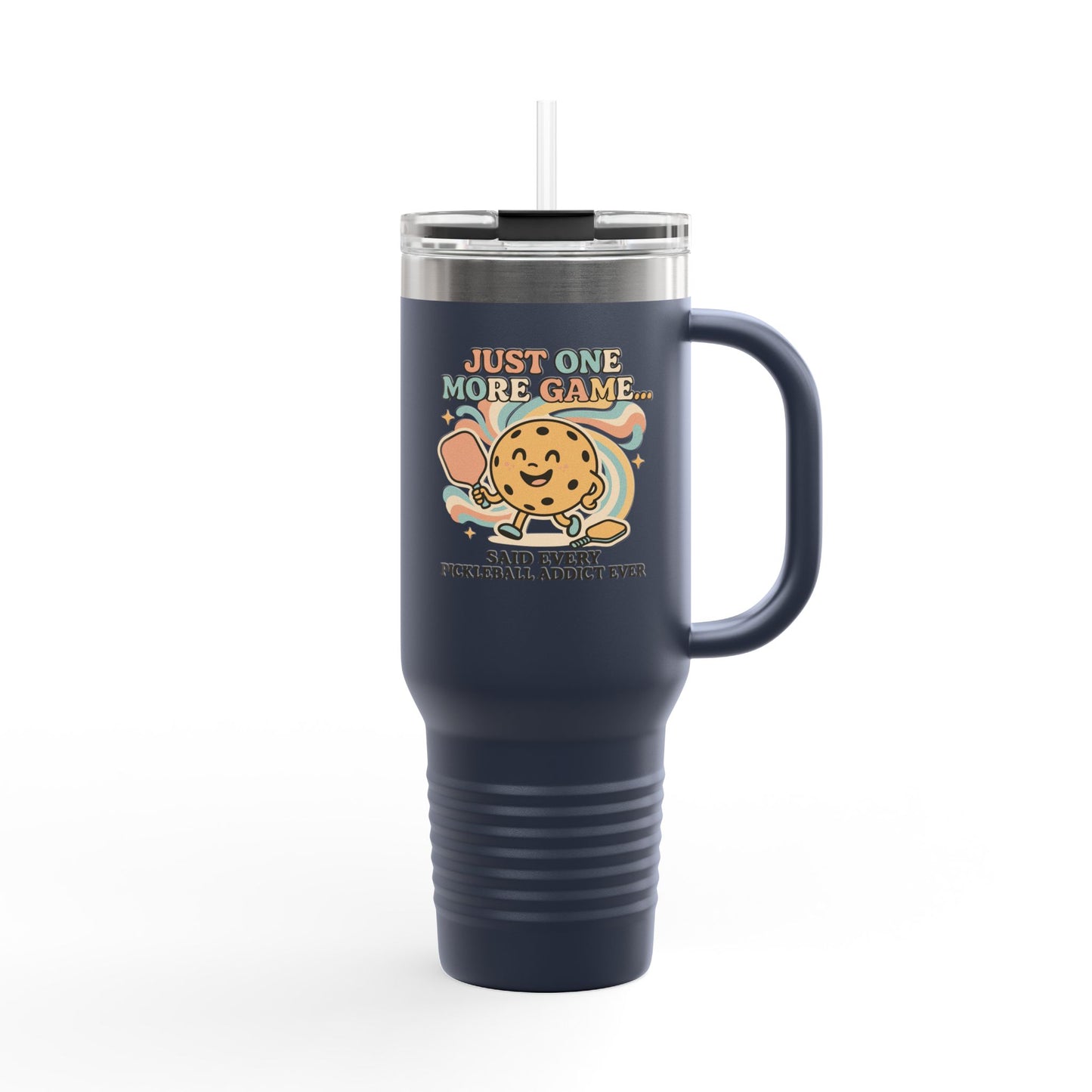 Just One More Game Said Every Pickleball Addict Ever Insulated Travel Mug, 40oz
