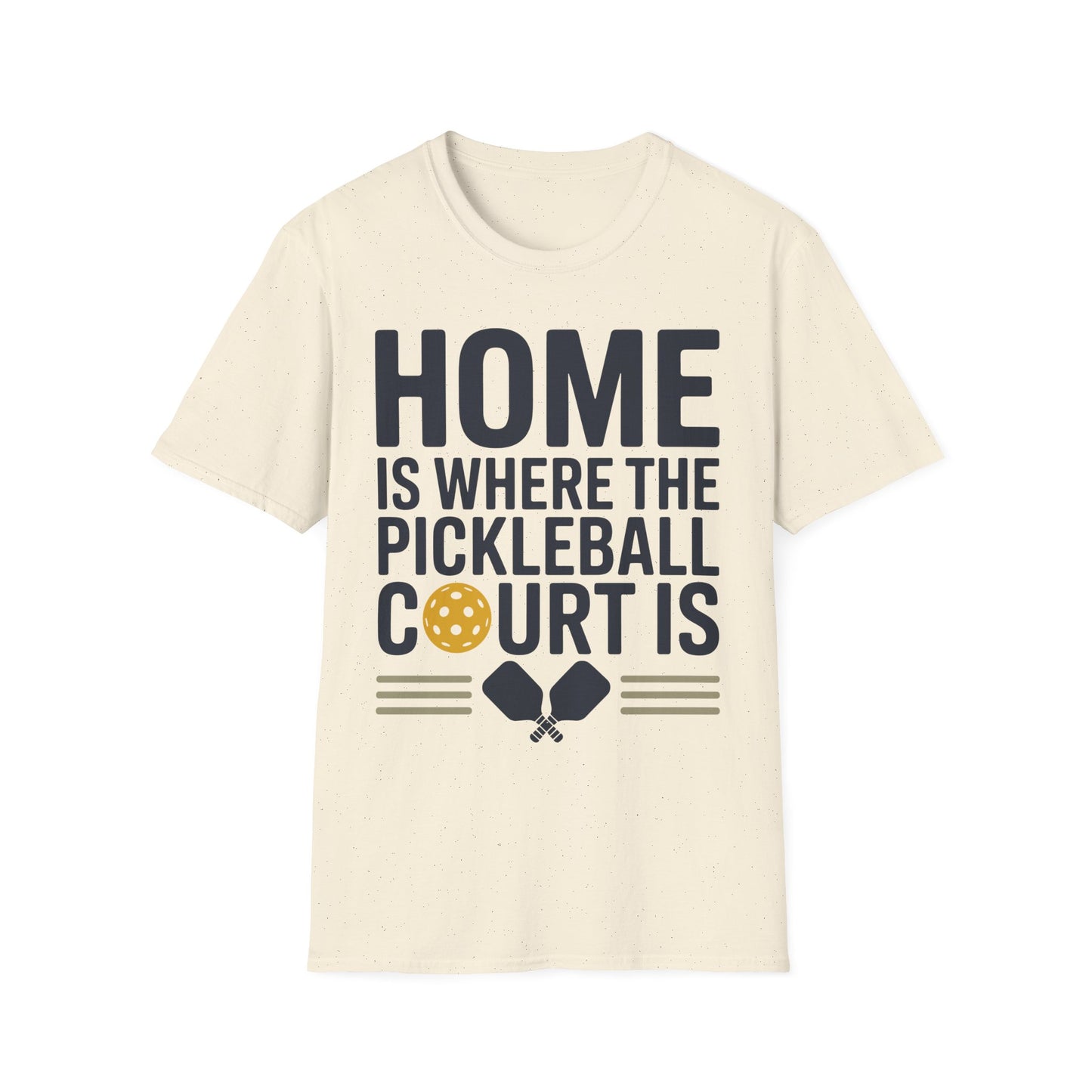 Home is where The Pickleball Court is - Funny Shirt