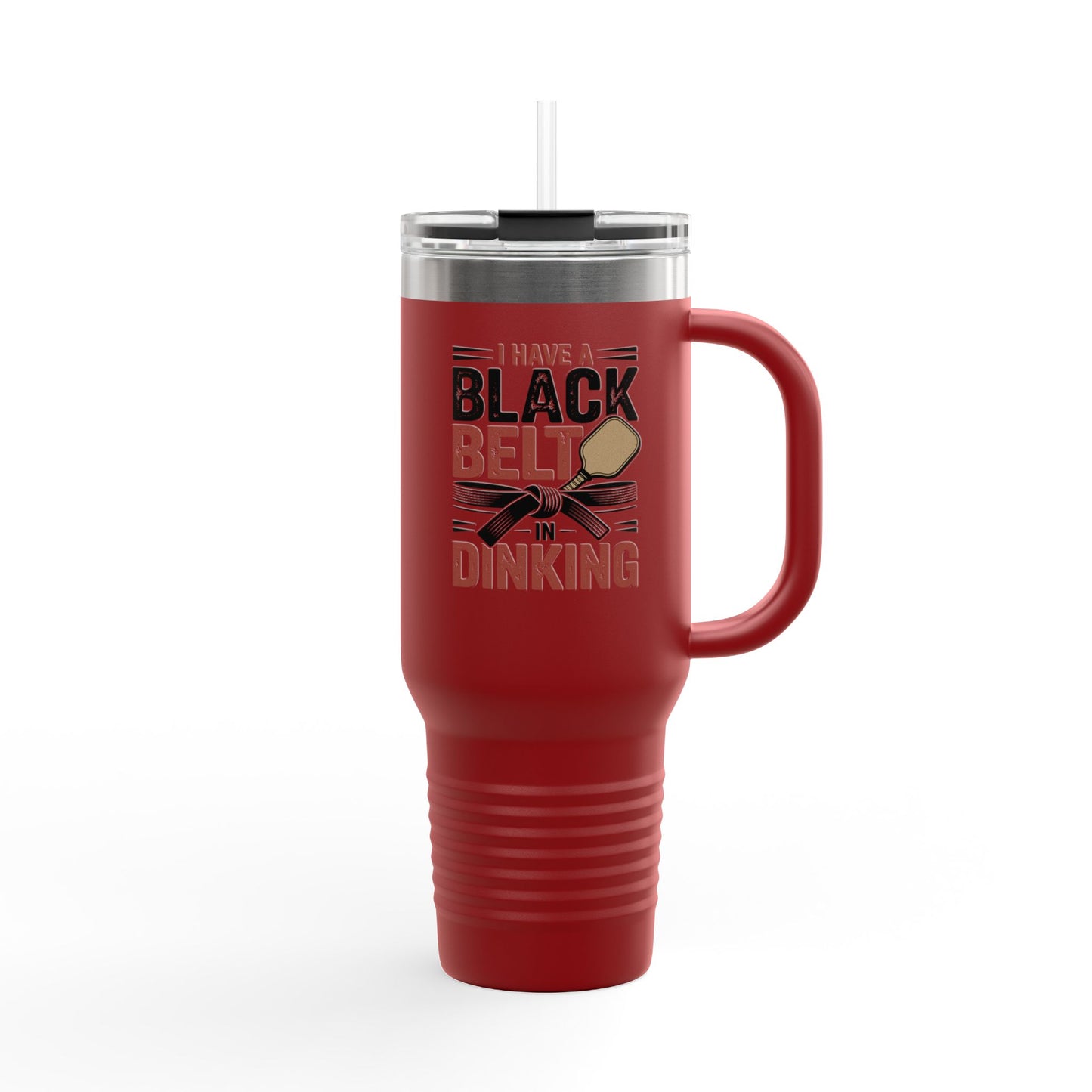 I have a Black Belt in Dinking Insulated Travel Mug, 40oz