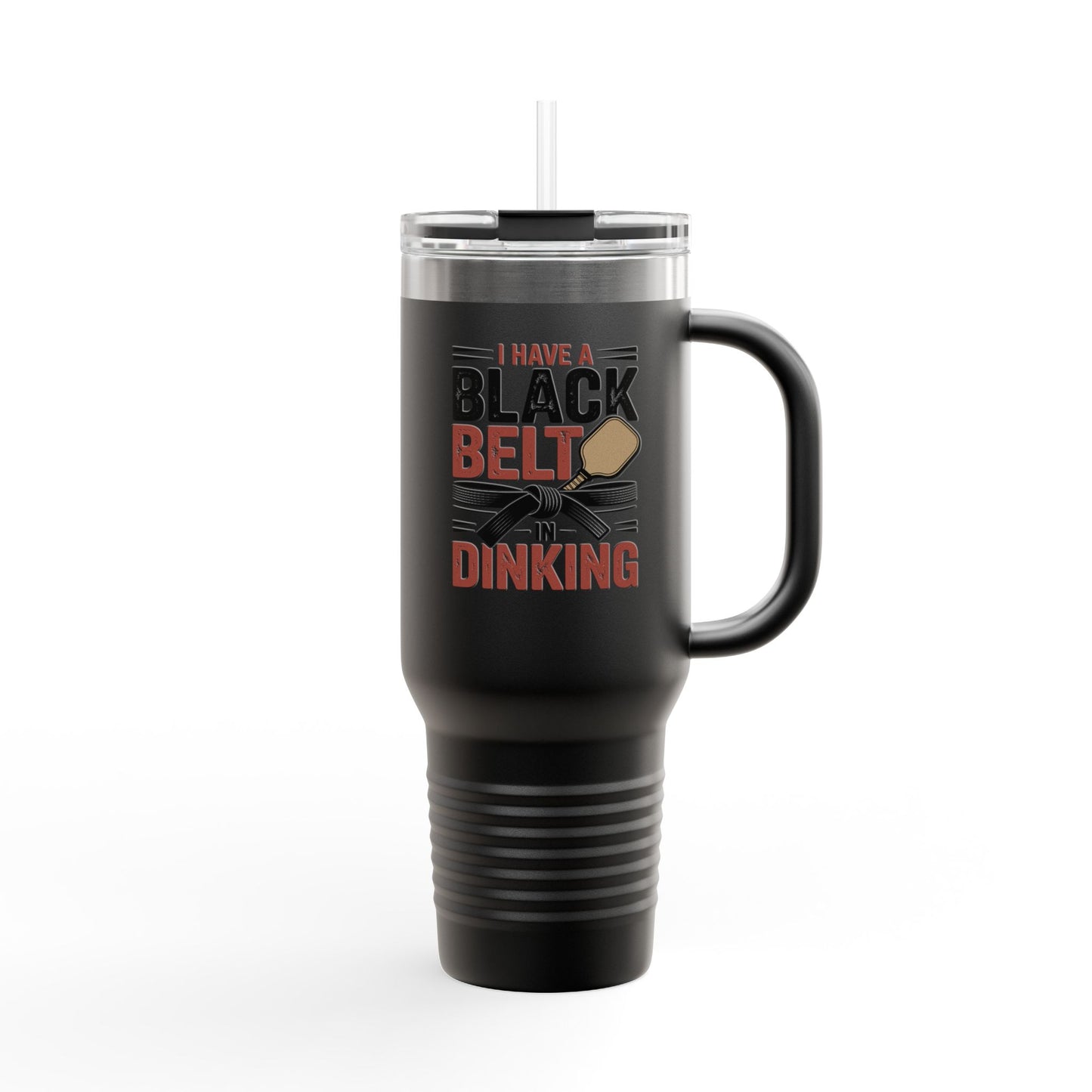 I have a Black Belt in Dinking Insulated Travel Mug, 40oz