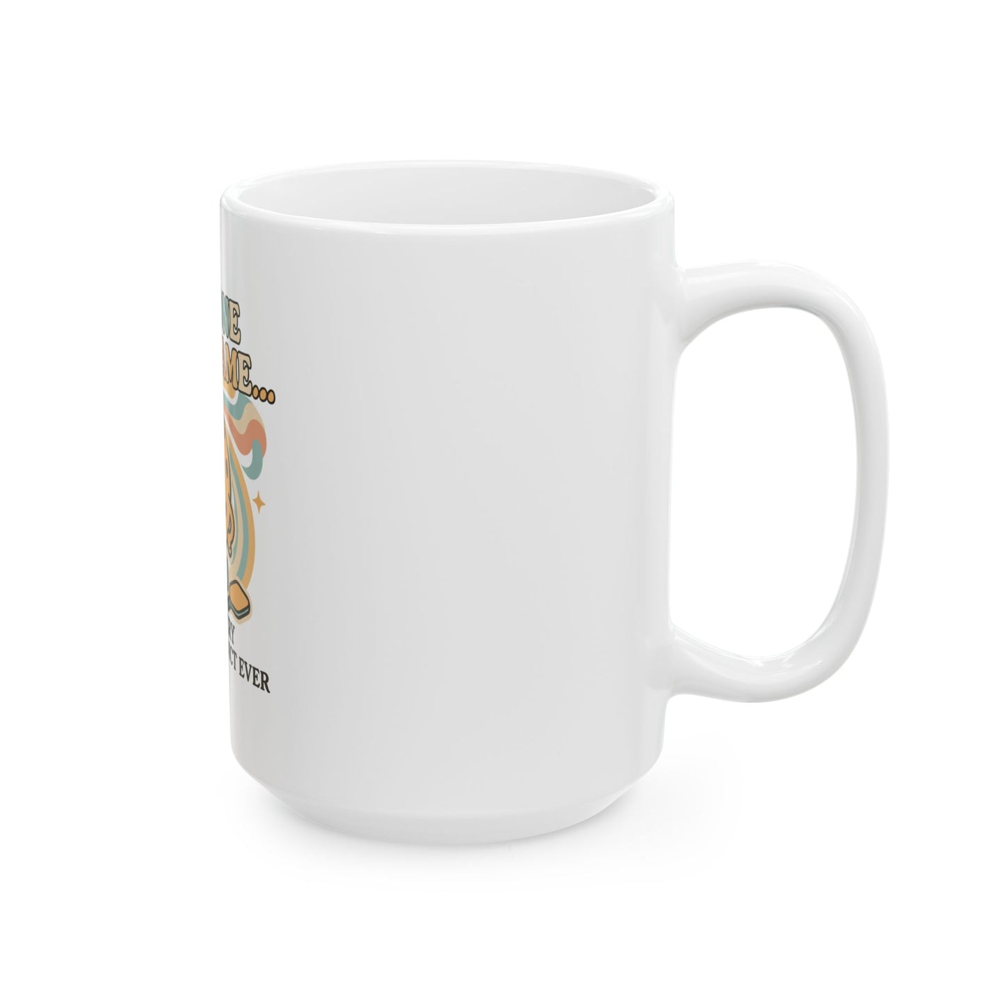 Just one More Game Said Every Pickleball Addict Ever Ceramic Mug