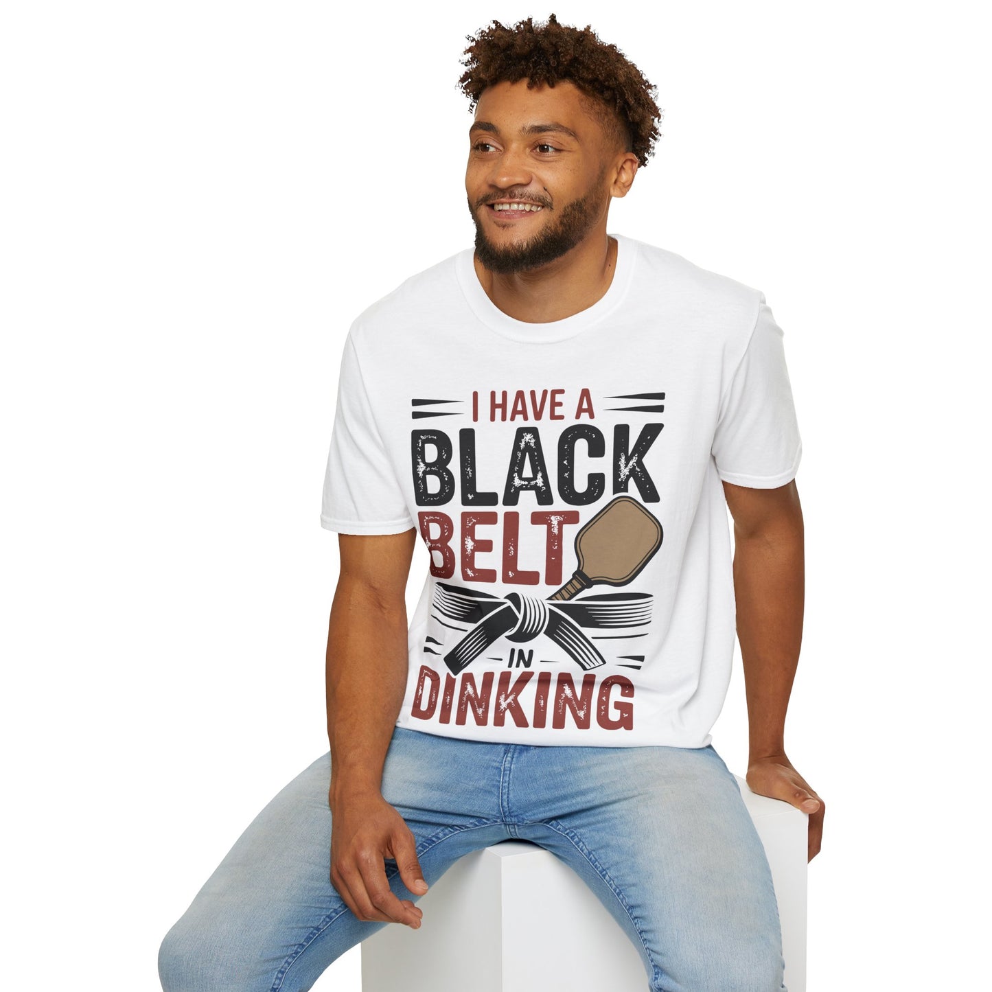 I Have a Black Belt in Dinking - Pickleball Humor T-Shirt