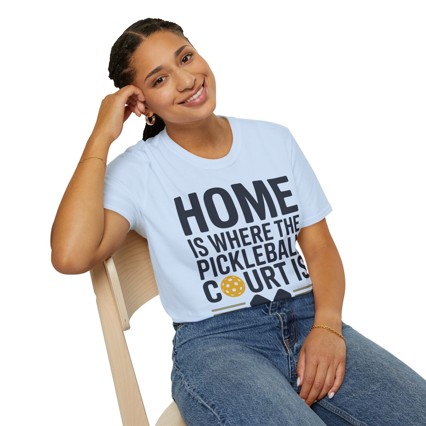 Home is where The Pickleball Court is - Funny Shirt