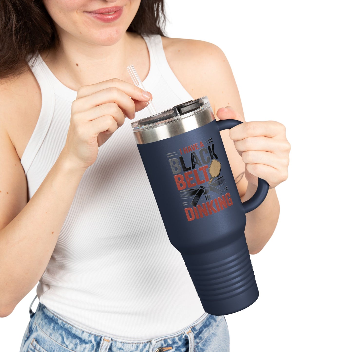 I have a Black Belt in Dinking Insulated Travel Mug, 40oz